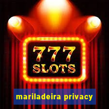 mariladeira privacy